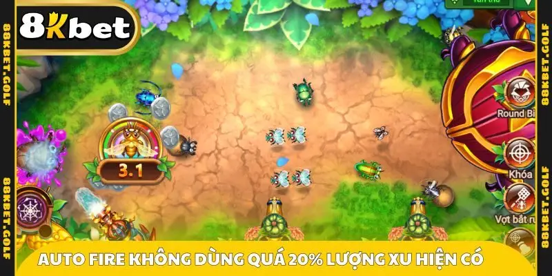 Auto fire không dùng quá 20% lượng xu hiện có