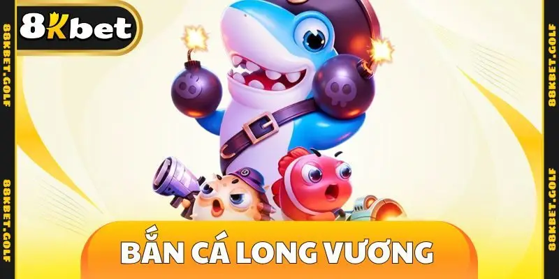 Bắn cá Long Vương
