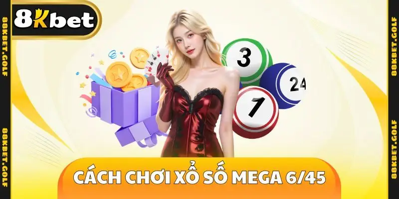 cách chơi xổ số mega 6/45
