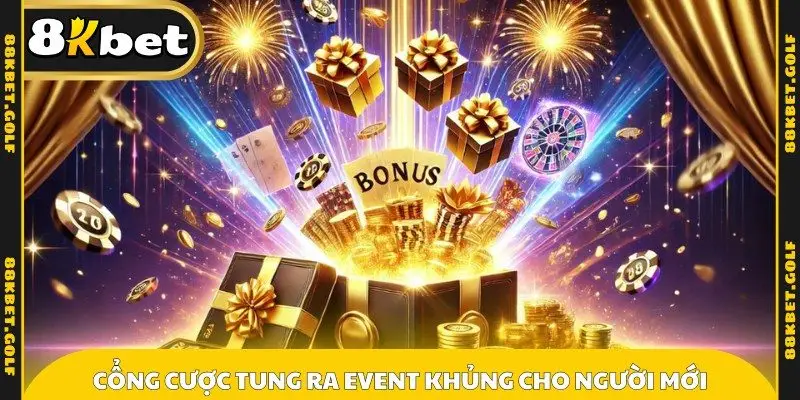 Cổng cược tung ra event khủng cho người mới