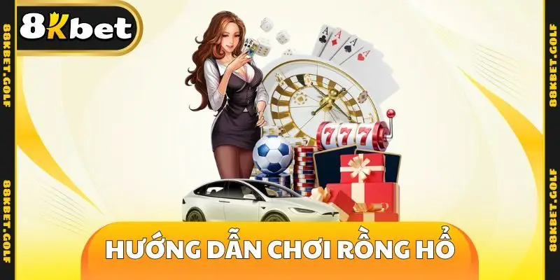 Hướng dẫn chơi rồng hổ