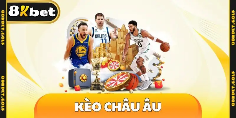 Kèo Châu Âu