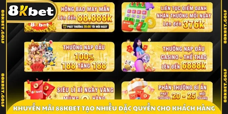 Khuyến mãi 88KBET tạo nhiều đặc quyền cho khách hàng
