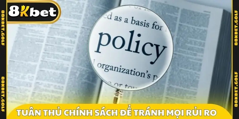 Tuân thủ chính sách để tránh mọi rủi ro